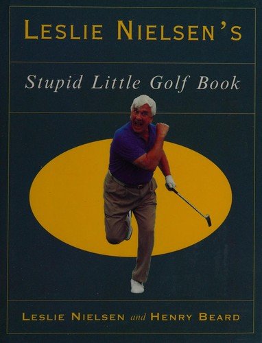 Cover of LESLIE NIELSEN'S STUPID LITTLE GOLF BOOK