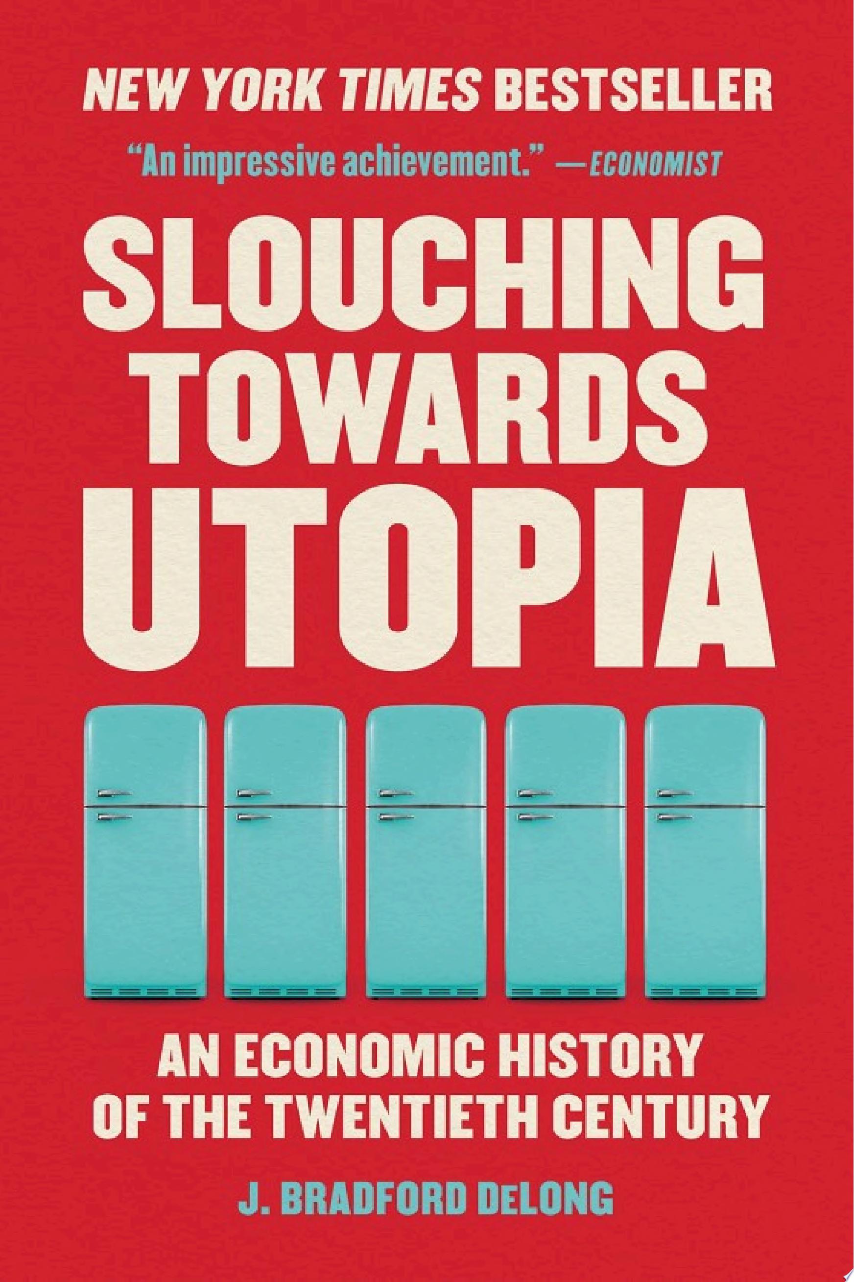 Cover of SLOUCHING TOWARDS UTOPIA