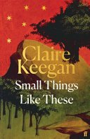 Cover of SMALL THINGS LIKE THESE