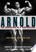 Cover of ARNOLD: The Education of a Body Builder