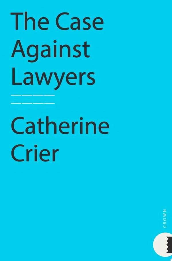 Cover of THE CASE AGAINST LAWYERS