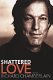 Cover of SHATTERED LOVE