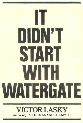 Cover of IT DIDN'T START WITH WATERGATE