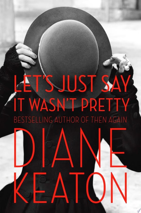 Cover of LET'S JUST SAY IT WASN'T PRETTY
