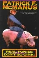 Cover of REAL PONIES DON'T GO OINK!