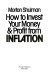 Cover of HOW TO INVEST YOUR MONEY AND PROFIT FROM INFLATION