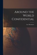Cover of AROUND THE WORLD CONFIDENTIAL