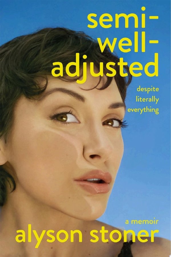 Cover of SEMI-WELL-ADJUSTED DESPITE LITERALLY EVERYTHING
