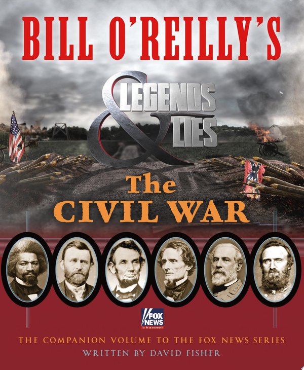 Cover of BILL O'REILLY'S LEGENDS AND LIES: THE CIVIL WAR