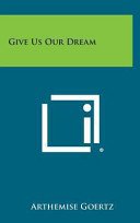 Cover of GIVE US OUR DREAM