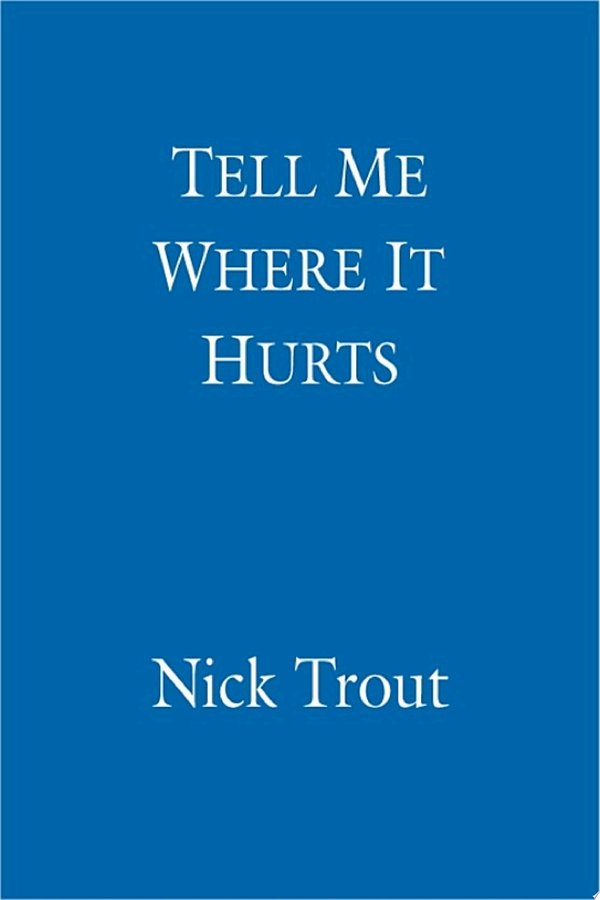 Cover of TELL ME WHERE IT HURTS