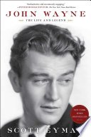 Cover of JOHN WAYNE: THE LIFE AND LEGEND