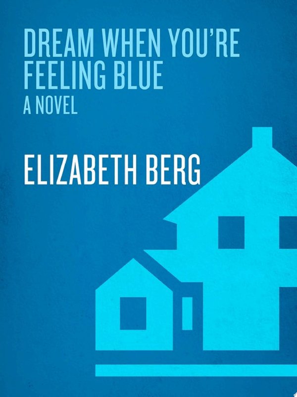 Cover of DREAM WHEN YOU’RE FEELING BLUE