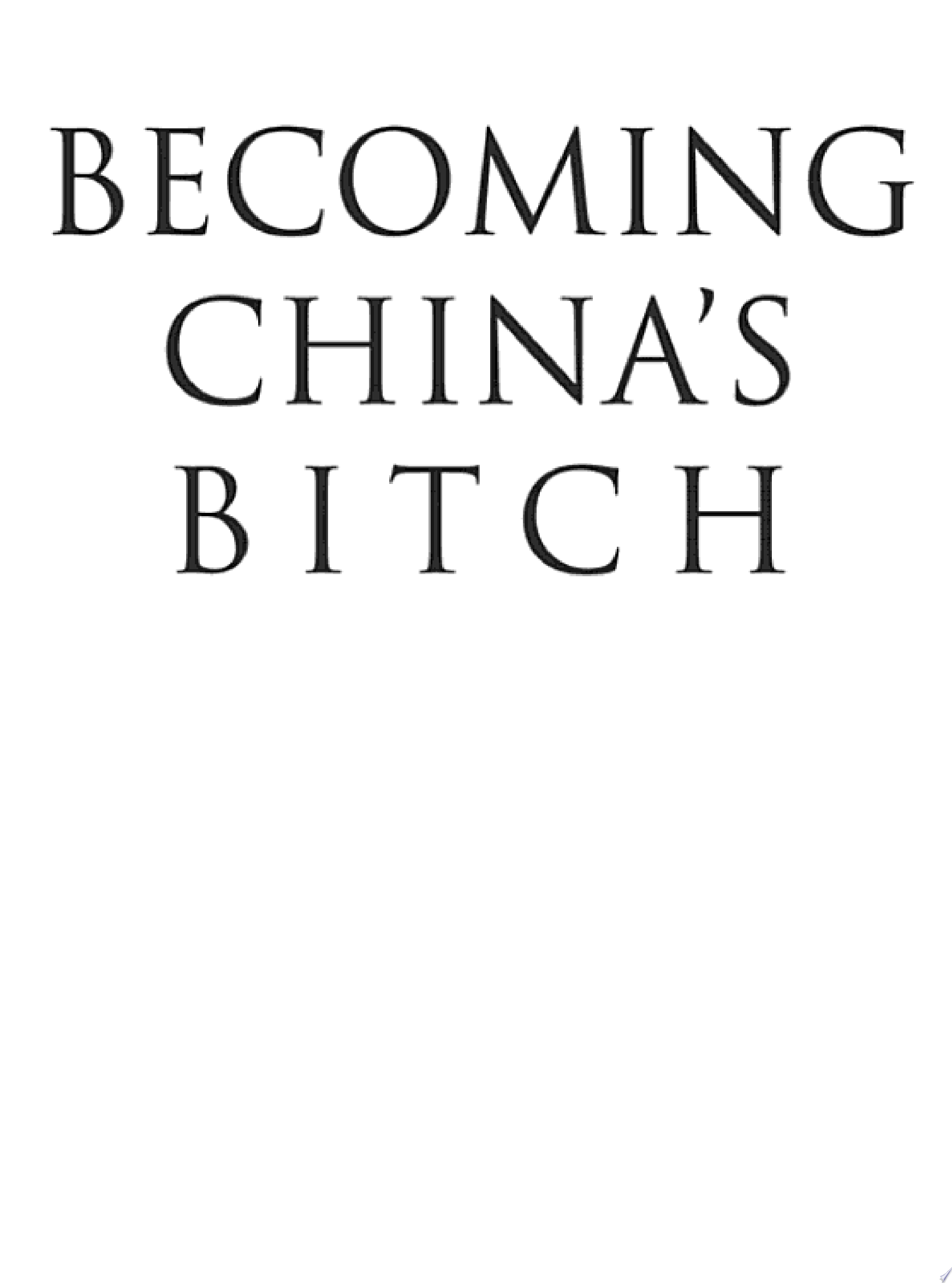 Cover of BECOMING CHINA'S BITCH