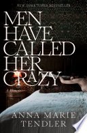 Cover of MEN HAVE CALLED HER CRAZY