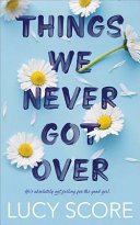 Cover of THINGS WE NEVER GOT OVER