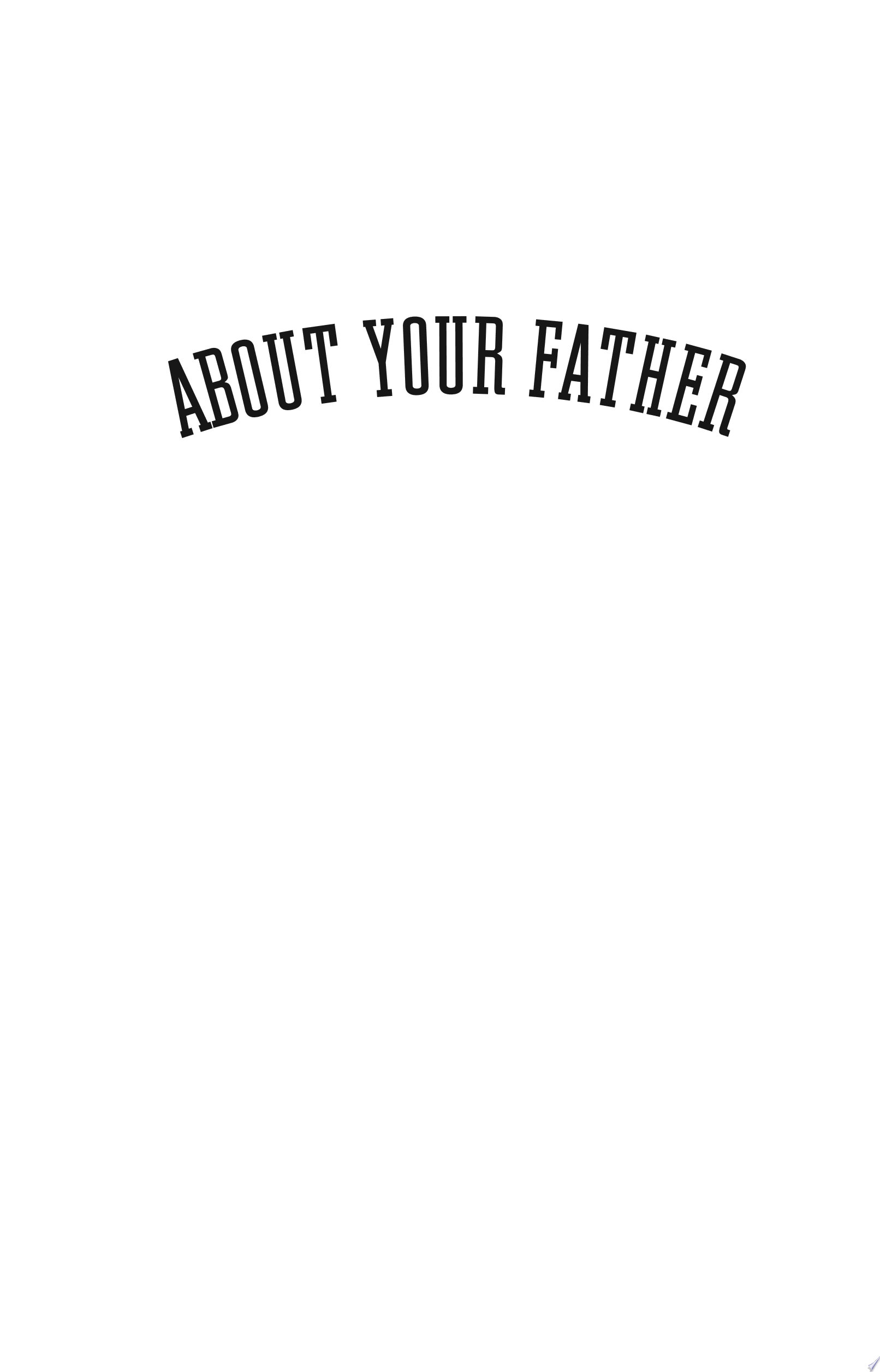 Cover of ABOUT YOUR FATHER AND OTHER CELEBRITIES I HAVE KNOWN