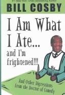 Cover of I AM WHAT I ATE . . . AND I'M FRIGHTENED!!!