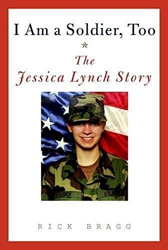 Cover of I AM A SOLDIER, TOO: The Jessica Lynch Story