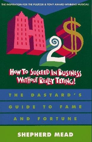 Cover of HOW TO SUCCEED IN BUSINESS WITHOUT REALLY TRYING