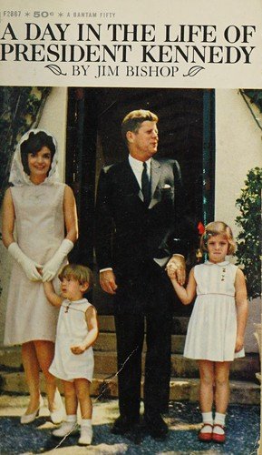 Cover of A DAY IN THE LIFE OF PRESIDENT KENNEDY
