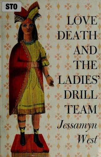 Cover of LOVE, DEATH AND THE LADIES' DRILL TEAM