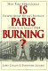 Cover of IS PARIS BURNING?