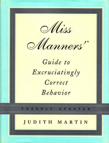 Cover of MISS MANNERS' GUIDE TO EXCRUCIATINGLY CORRECT BEHAVIOR