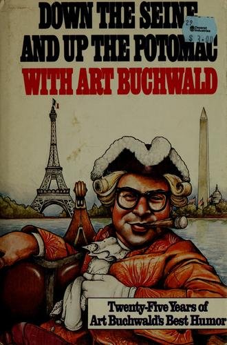 Cover of DOWN THE SEINE AND UP THE POTOMAC WITH ART BUCHWALD