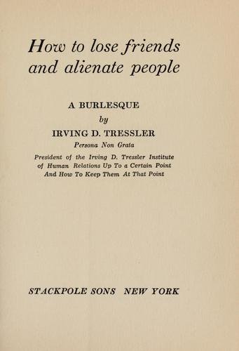 Cover of HOW TO LOSE FRIENDS AND ALIENATE PEOPLE