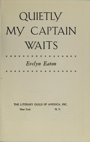 Cover of QUIETLY MY CAPTAIN WAITS