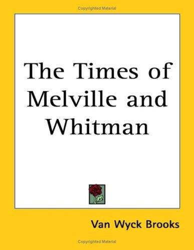 Cover of THE TIMES OF MELVILLE AND WHITMAN