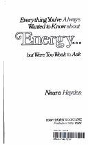 Cover of EVERYTHING YOU'VE ALWAYS WANTED TO KNOW ABOUT ENERGY BUT WERE TOO WEAK TO ASK