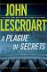 Cover of A PLAGUE OF SECRETS