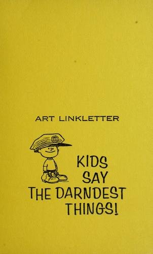 Cover of KIDS SAY THE DARNDEST THINGS!